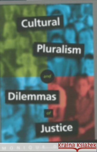 Cultural Pluralism and Dilemmas of Justice: The Elusive Past and the Legacy of Romantic Historicism Deveaux, Monique 9780801436826 Cornell University Press