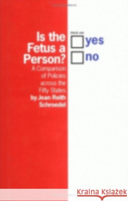 Is the Fetus a Person? Schroedel, Jean 9780801437076 Cornell University Press