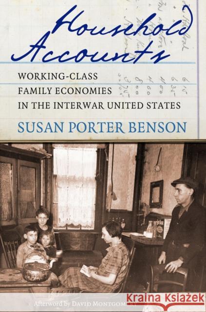 Household Accounts: Working-Class Family Economies in the Interwar United States Benson, Susan Porter 9780801437236
