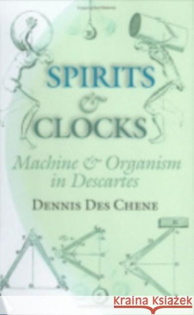 Spirits and Clocks Des Chene, Dennis 9780801437649