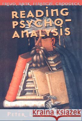 Reading Psychoanalysis Peter L. (Professor Of English, University Of Flo Rudnytsky 9780801437779 CORNELL UNIVERSITY PRESS