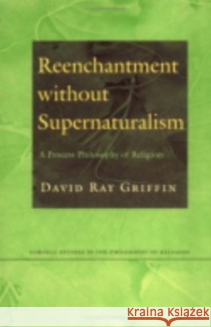 Reenchantment without Supernaturalism Griffin, David Ray 9780801437786 Cornell University Press