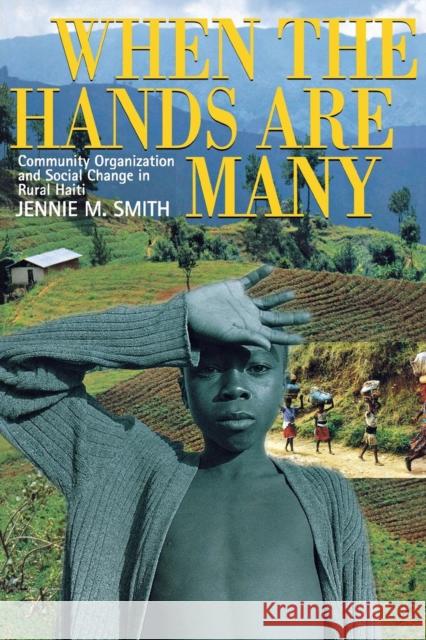 When the Hands Are Many Jennie Marcelle Smith 9780801437977 Cornell University Press