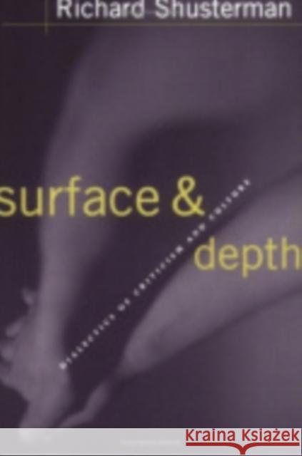 Surface and Depth Shusterman, Richard 9780801438288 Cornell University Press