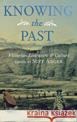 Knowing the Past Anger, Suzy 9780801438844 Cornell University Press