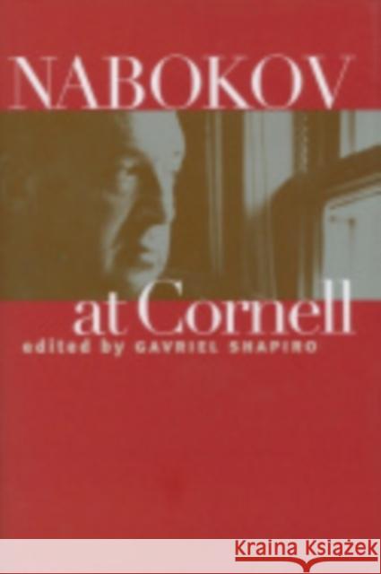 Nabokov at Cornell Gavriel Shapiro 9780801439094