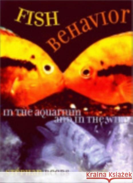 Fish Behavior in the Aquarium and in the Wild Reebs, Stephan 9780801439155 Comstock books