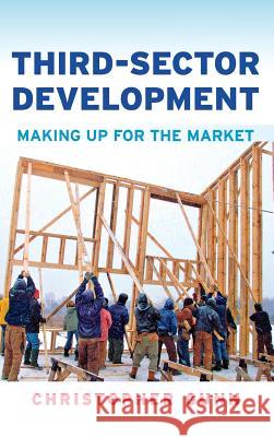 Third-Sector Development: Making Up for the Market Gunn, Christopher 9780801439919