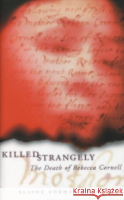 Killed Strangely: The Death of Rebecca Cornell Crane, Elaine Forman 9780801440021 Cornell University Press