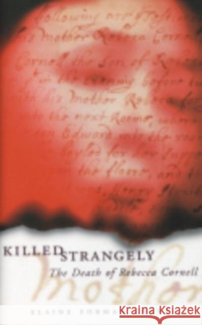 Killed Strangely: The Death of Rebecca Cornell Crane, Elaine Forman 9780801440021