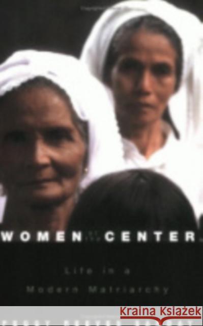 Women at the Center: Life in a Modern Matriarchy Peggy Reeves Sanday 9780801440045 Cornell University Press