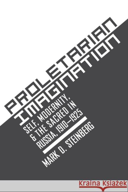 Proletarian Imagination Steinberg, Mark D. 9780801440052 Cornell University Press