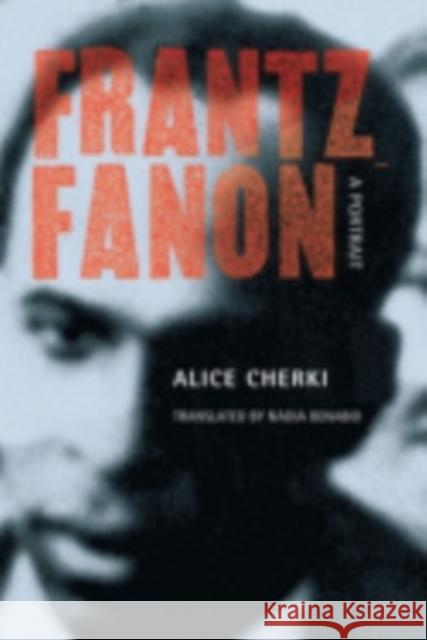 Frantz Fanon: A Portrait Cherki, Alice 9780801440380 Cornell University Press