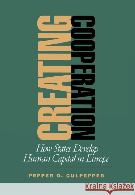 Creating Cooperation Culpepper, Pepper D. 9780801440694 Cornell University Press