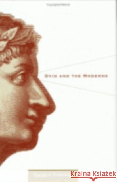 Ovid and the Moderns Theodore Ziolkowski 9780801442742 Cornell University Press