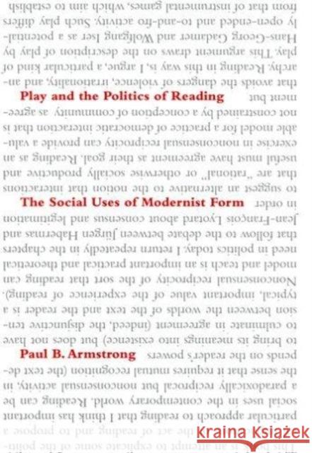 Play and the Politics of Reading Armstrong, Paul B. 9780801443251 Cornell University Press