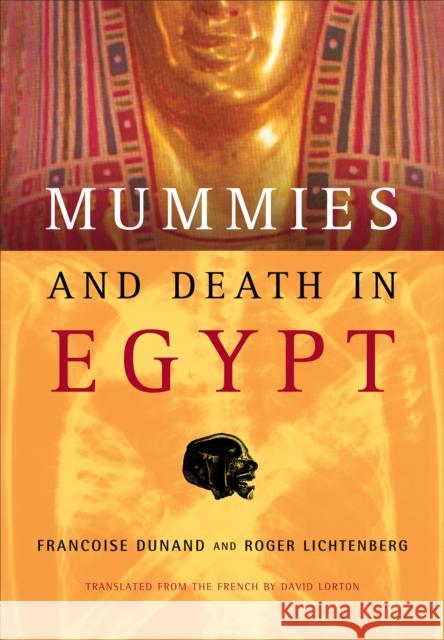 Mummies and Death in Egypt Francoise Dunand Roger Lichtenberg David Lorton 9780801444722 Cornell University Press