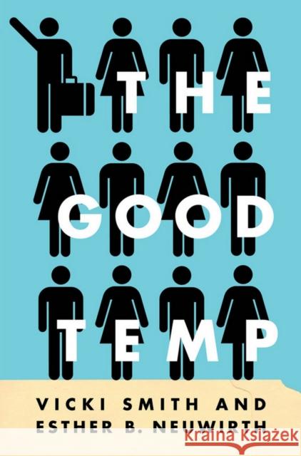 The Good Temp Vicki Smith Esther B. Neuwirth 9780801445804 ILR Press