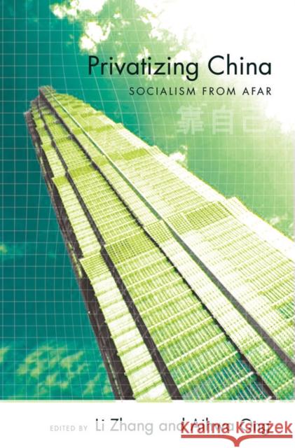 Privatizing China Li Zhang Aihwa Ong 9780801445965 Cornell University Press