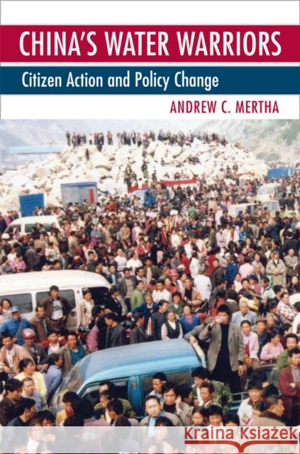 China's Water Warriors Mertha, Andrew C. 9780801446368 Cornell University Press