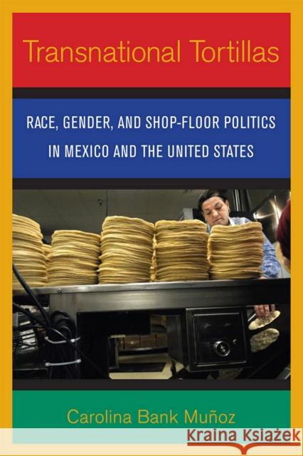 Transnational Tortillas Bank Muñoz, Carolina 9780801446498 Cornell University Press