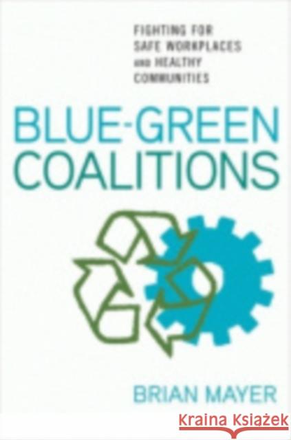 Blue-Green Coalitions Brian Mayer 9780801447228 Cornell University Press