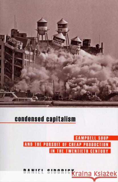 Condensed Capitalism Sidorick, Daniel 9780801447266 ILR Press
