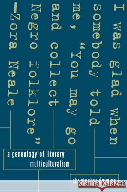 A Genealogy of Literary Multiculturalism Christopher Douglas 9780801447693 Cornell University Press