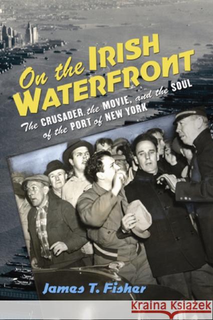 On the Irish Waterfront Fisher, James T. 9780801448041 Cornell University Press