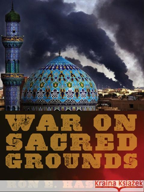 War on Sacred Grounds Ron E. Hassner 9780801448065