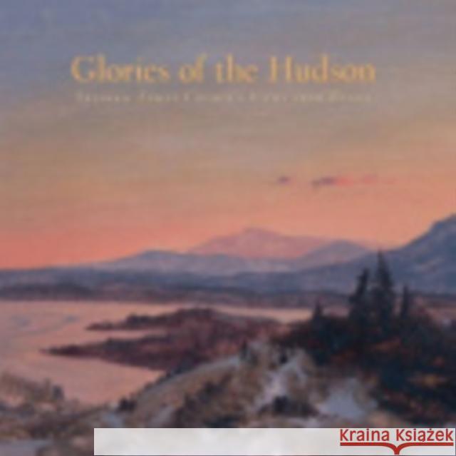 Glories of the Hudson: Frederic Edwin Church's Views from Olana Trebilcock, Evelyn D. 9780801448430