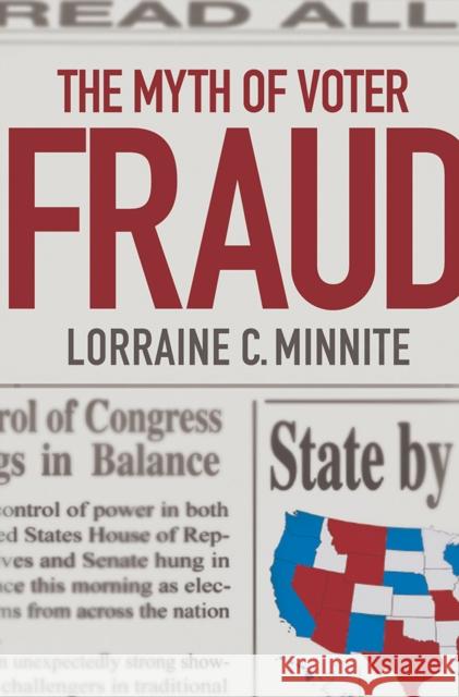 The Myth of Voter Fraud Lorraine C. Minnite 9780801448485