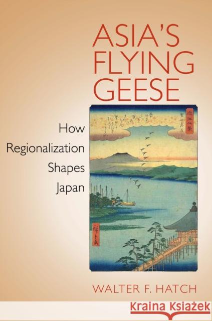 Asia's Flying Geese Hatch, Walter F. 9780801448683 Cornell University Press