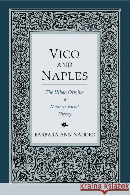 Vico and Naples Naddeo, Barbara Ann 9780801449161 Cornell University Press