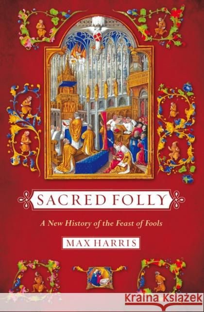 Sacred Folly Harris, Max 9780801449567 Cornell University Press