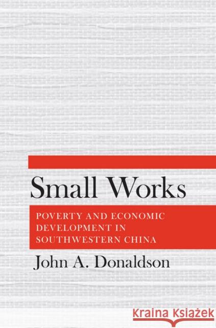 Small Works Donaldson, John a. 9780801449680 Cornell Univ Press