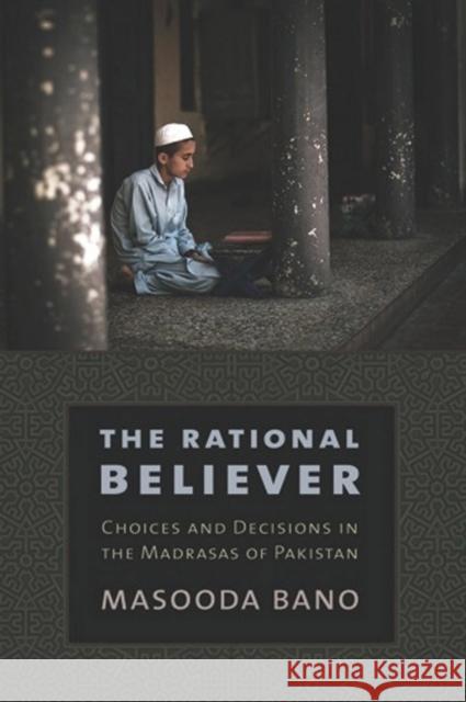 The Rational Believer Bano, Masooda 9780801450440 Cornell University Press