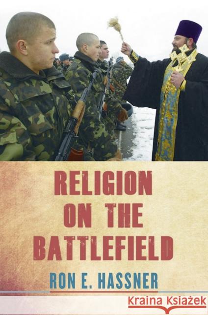 Religion on the Battlefield Ron E. Hassner 9780801451072