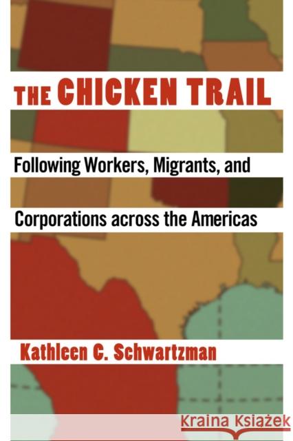 The Chicken Trail Schwartzman, Kathleen C. 9780801451164 ILR Press