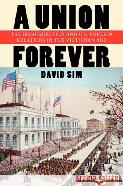 A Union Forever Sim, David 9780801451843 Cornell University Press