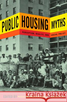 Public Housing Myths Nicholas Dagen Bloom Fritz Umbach Lawrence J. Vale 9780801452048