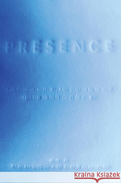 Presence Ghosh, Ranjan 9780801452208 Cornell University Press