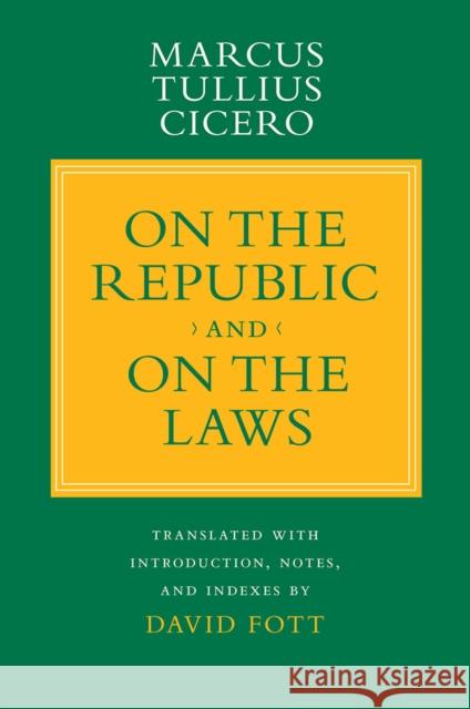 On the Republic and On the Laws Cicero, Marcus Tullius 9780801452239 Cornell University Press