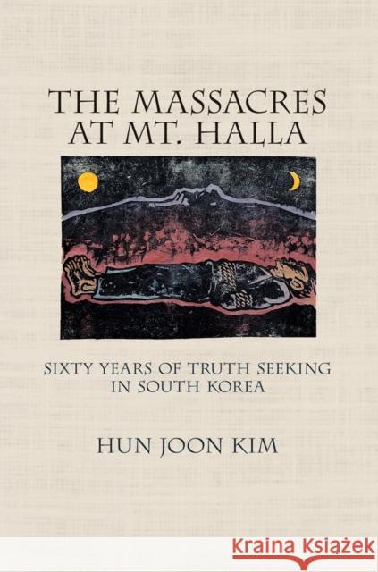 The Massacres at Mt. Halla Kim, Hun Joon 9780801452390 Cornell University Press