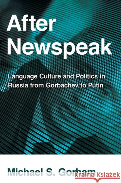 After Newspeak Gorham, Michael S. 9780801452628