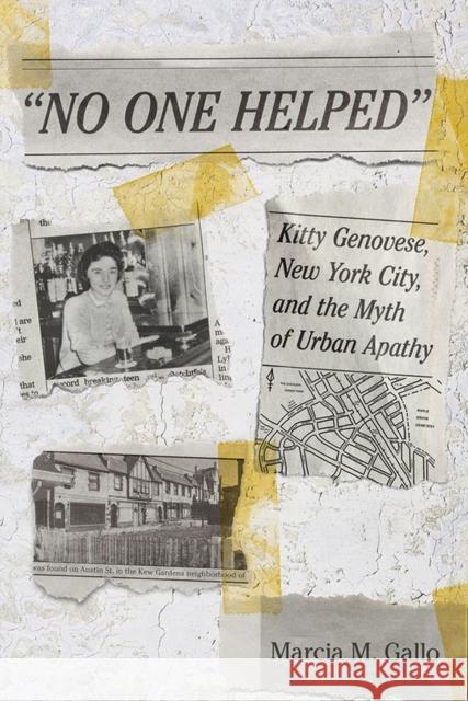 No One Helped: Kitty Genovese, New York City, and the Myth of Urban Apathy Gallo, Marcia M. 9780801452789 Cornell University Press