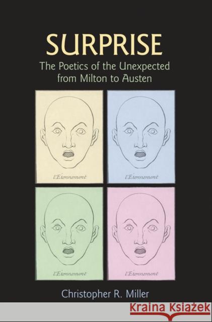 Surprise: The Poetics of the Unexpected from Milton to Austen Miller, Christopher R. 9780801453694 Cornell University Press