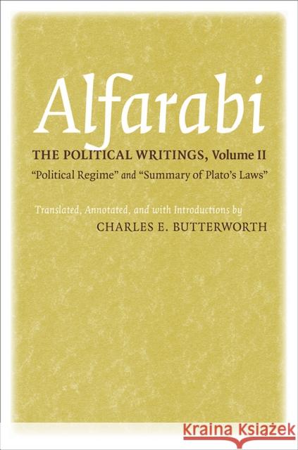 The Political Writings: Political Regime and Summary of Plato's Laws Alfarabi 9780801453809 Cornell University Press