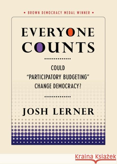 Everyone Counts: Could Participatory Budgeting Change Democracy? Lerner, Josh 9780801456657