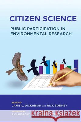Citizen Science: Public Participation in Environmental Research Janis L. Dickinson Rick Bonney John W. Fitzpatrick 9780801456749 Comstock Publishing